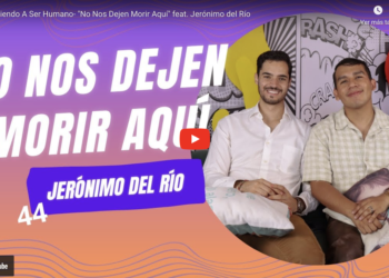 Aprendiendo A Ser Humano- “No Nos Dejen Morir Aquí” feat. Jerónimo del Río